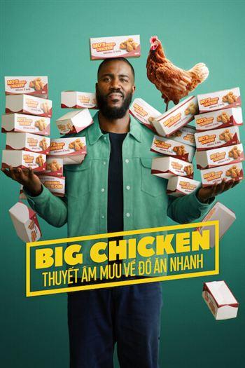 Big Chicken Thuyết Âm Mưu Về Đồ Ăn Nhanh